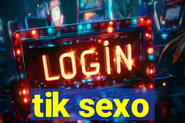 tik sexo